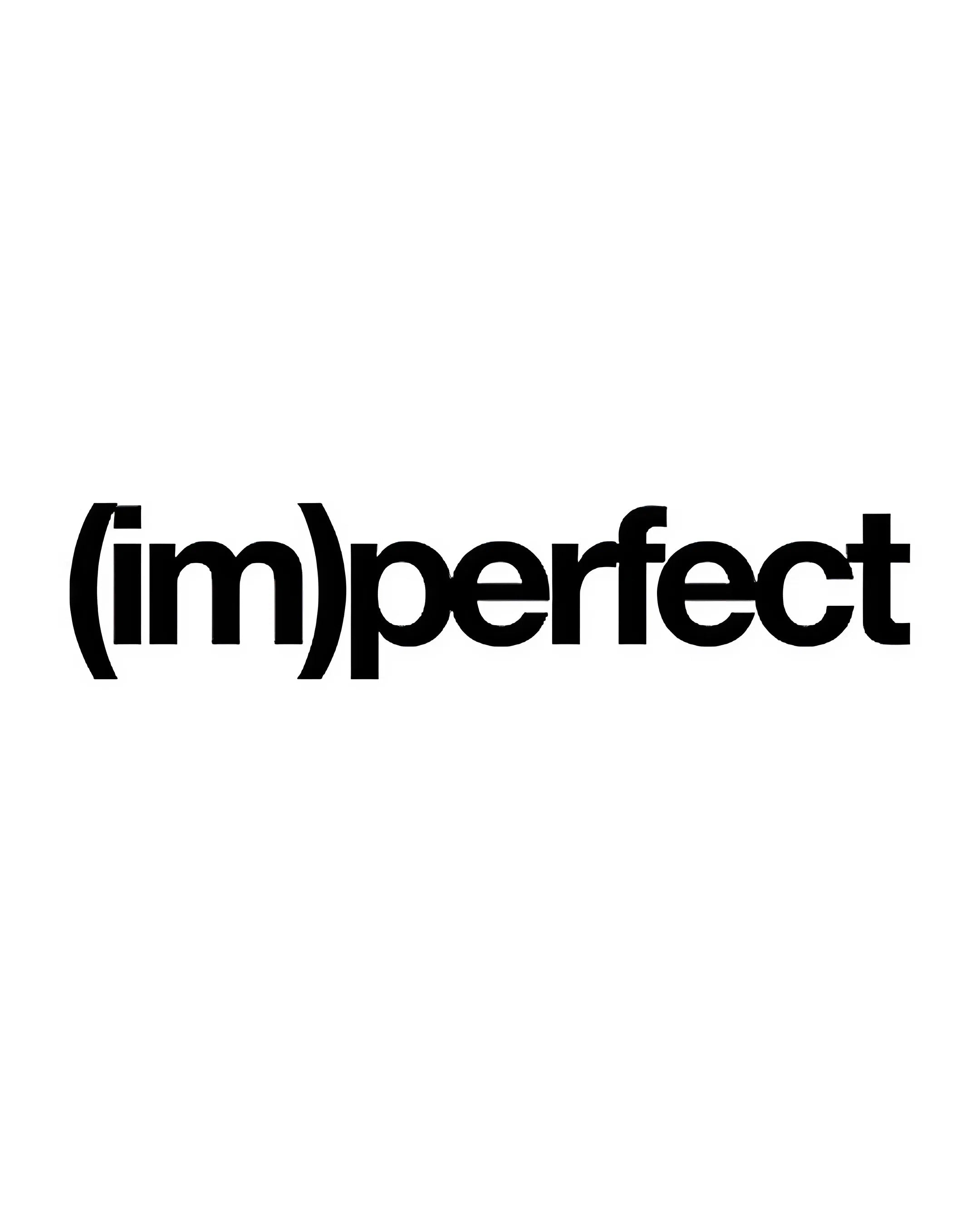 (im)perfect